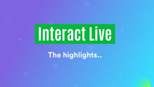 Interact Live 2021: The highlights